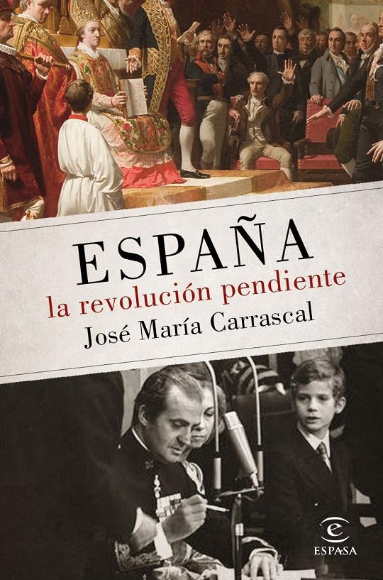 ESPAÑA: LA REVOLUCIÓN PENDIENTE (1808 - 2016) | 9788467048438 | JOSÉ MARÍA CARRASCAL | Llibreria Cinta | Llibreria online de Terrassa | Comprar llibres en català i castellà online | Comprar llibres de text online