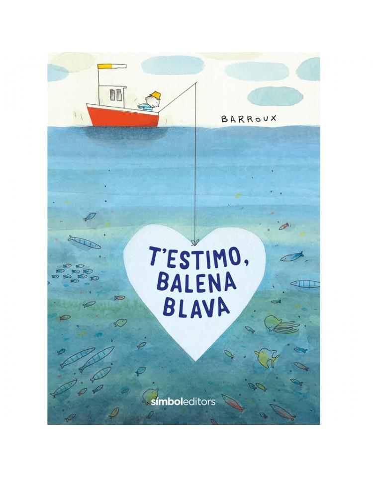 T'ESTIMO, BALENA BLAVA | 9788418696039 | BARROUX | Llibreria Cinta | Llibreria online de Terrassa | Comprar llibres en català i castellà online | Comprar llibres de text online